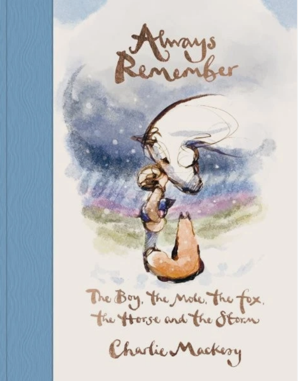 Always Remember : The Boy, the Mole, the Fox, the Horse and the Storm, Hardco... PDF