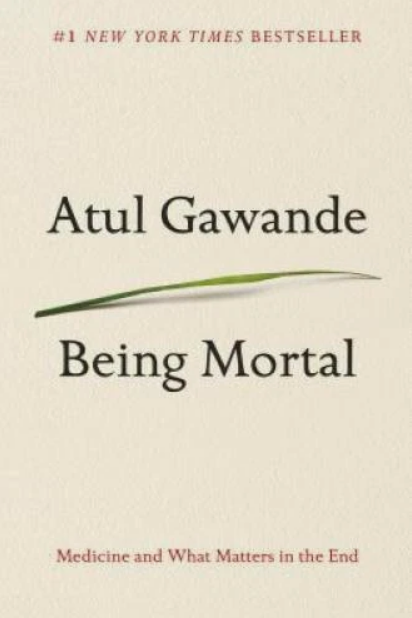 Being Mortal: Medicine and What Matters in the End - VERY GOOD PDF