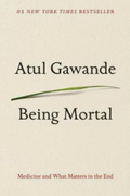 Being Mortal: Medicine and What Matters in the End - VERY GOOD PDF